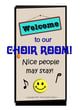 Welcome to Our Choir Room Poster 18 x 24